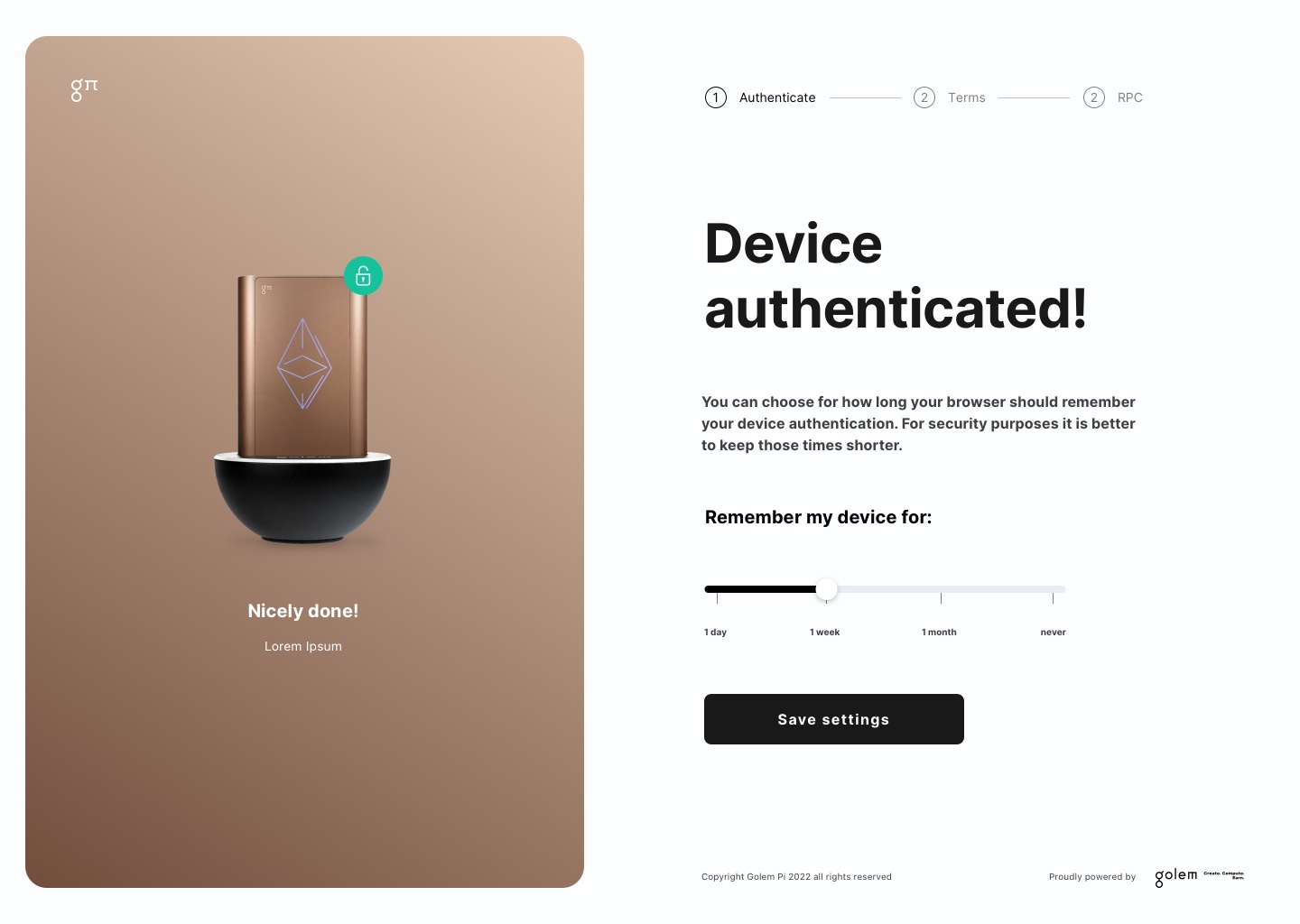 Device authenticated, with the choice of how long the browser remembers it